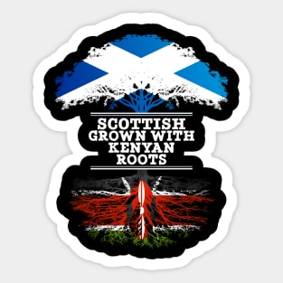 Scottish Grown With Kenyan Roots - Gift for Kenyan With Roots From Kenya Sticker